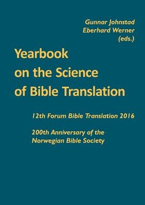 Yearbook on the Science of Bible Translation: 12th Forum Bible Translation 2016: 200th Anniversary of the Norwegian Bible Society