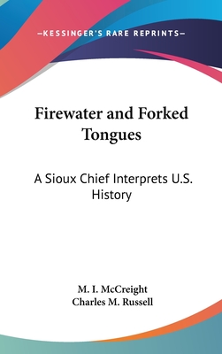 Firewater and Forked Tongues: A Sioux Chief Interprets U.S. History