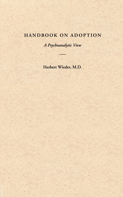 Handbook on Adoption: A Psychoanalytic View