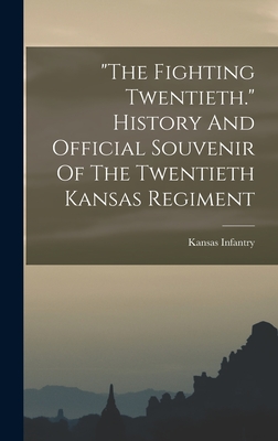 "the Fighting Twentieth." History And Official Souvenir Of The Twentieth Kansas Regiment