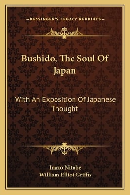Bushido, The Soul Of Japan: With An Exposition Of Japanese Thought