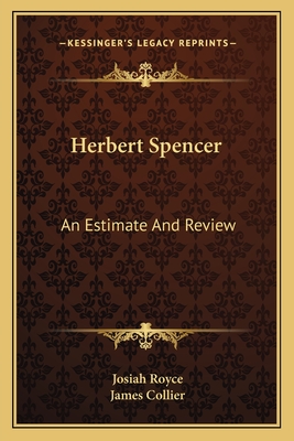 Herbert Spencer: An Estimate And Review