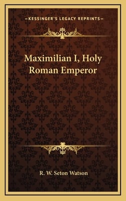 Maximilian I, Holy Roman Emperor