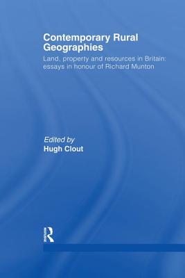 Contemporary Rural Geographies: Land, property and resources in Britain: Essays in honour of Richard Munton