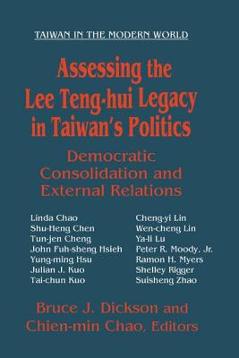 Assessing the Lee Teng-Hui Legacy in Taiwan's Politics: Democratic Consolidation and External Relations