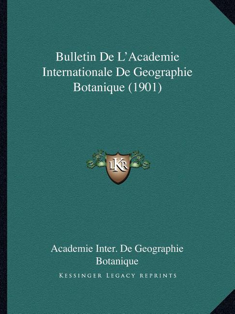 Bulletin De L'Academie Internationale De Geographie Botanique (1901)