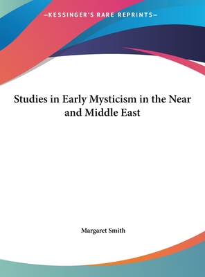 Studies in Early Mysticism in the Near and Middle East