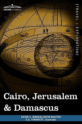 Cairo, Jerusalem & Damascus: Three Chief Cities of the Egyptian Sultans