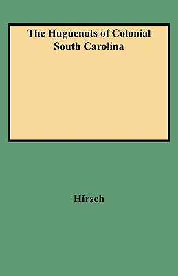 Huguenots of Colonial South Carolina