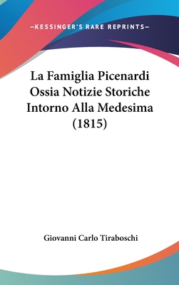 La Famiglia Picenardi Ossia Notizie Storiche Intorno Alla Medesima (1815)