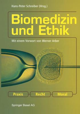 Biomedizin Und Ethik: PRAXIS -- Recht -- Moral