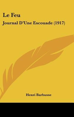 Le Feu: Journal D'Une Escouade (1917)