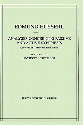 Analyses Concerning Passive and Active Synthesis: Lectures on Transcendental Logic