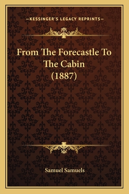 From The Forecastle To The Cabin (1887)