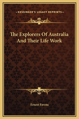 The Explorers Of Australia And Their Life Work