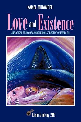 Love and Existence: Analytical Study of Ahmadi Khnai's Tragedy of Mem U Zin