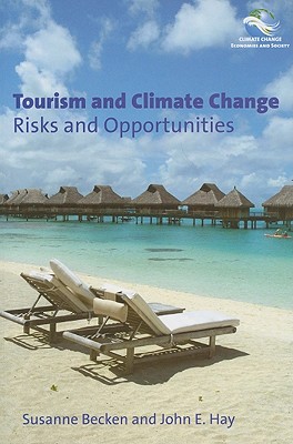 Tourism and Climate Change: Risks and Opportunities