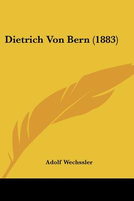 Dietrich Von Bern (1883)