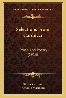 Selections From Carducci: Prose And Poetry (1913)