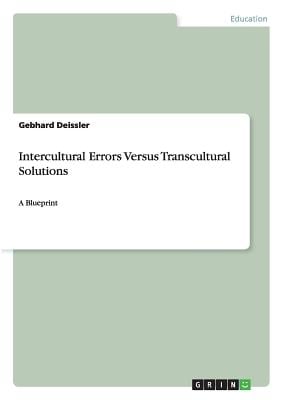 Intercultural Errors Versus Transcultural Solutions: A Blueprint