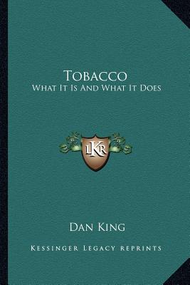 Tobacco: What It Is And What It Does