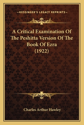 A Critical Examination Of The Peshitta Version Of The Book Of Ezra (1922)