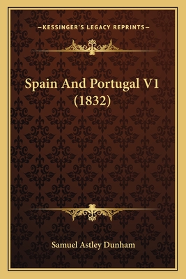 Spain And Portugal V1 (1832)