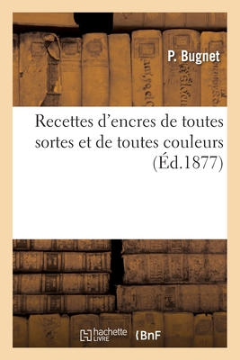 Recettes d'encres de toutes sortes et de toutes couleurs