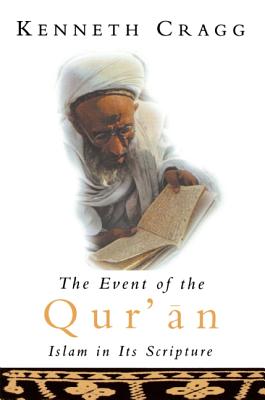 The Event of the Qur'an: Islam in Its Scripture