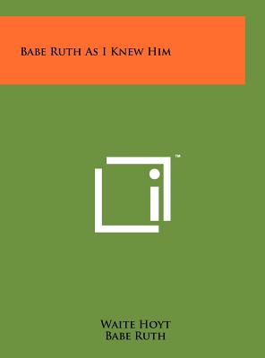 Babe Ruth As I Knew Him