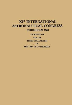 Xith International Astronautical Congress Stockholm 1960 / XI. Internationaler Astronautischer Kongress / XIE Congrès International d'Astronautique: P