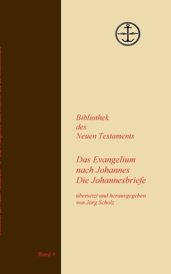 Das Evangelium nach Johannes Die Johannesbriefe