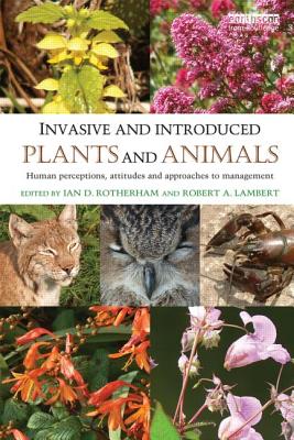 Invasive and Introduced Plants and Animals: Human Perceptions, Attitudes and Approaches to Management