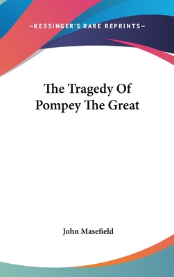 The Tragedy Of Pompey The Great