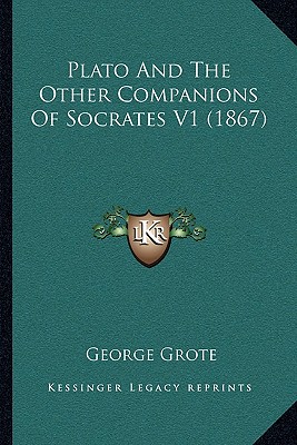Plato And The Other Companions Of Socrates V1 (1867)