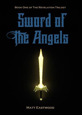 Sword of the Angels: Book One of the Revelation Trilogy
