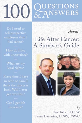 100 Questions & Answers about Life After Cancer: A Survivor's Guide: A Survivor's Guide