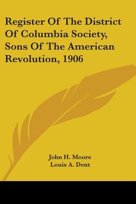 Register Of The District Of Columbia Society, Sons Of The American Revolution, 1906