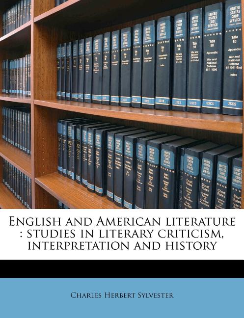 English and American Literature: Studies in Literary Criticism, Interpretation and History; Volume 5