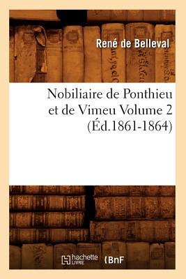 Nobiliaire de Ponthieu Et de Vimeu Volume 2 (Éd.1861-1864)