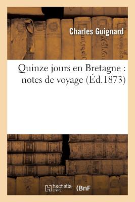 Quinze jours en Bretagne: notes de voyage