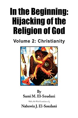 In the Beginning: Hijacking of the Religion of God