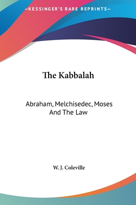 The Kabbalah: Abraham, Melchisedec, Moses And The Law
