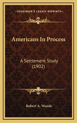 Americans In Process: A Settlement Study (1902)