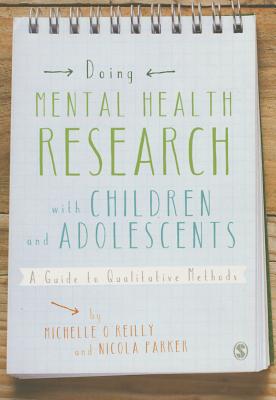 Doing Mental Health Research with Children and Adolescents: A Guide to Qualitative Methods