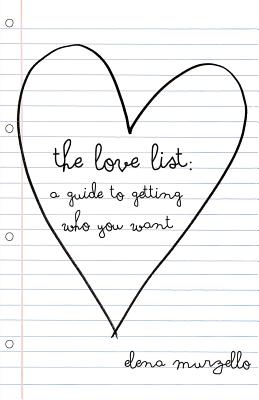 The Love List: A Guide to Getting Who You Want