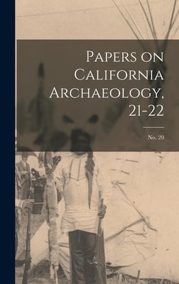 Papers on California Archaeology, 21-22; no. 20