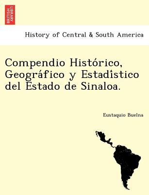 Compendio Histórico, Geográfico y Estadístico del Estado de Sinaloa.