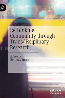 Rethinking Community Through Transdisciplinary Research