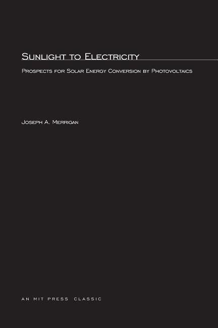 Sunlight to Electricity: Prospects for Solar Energy Conversion by Photovoltaics